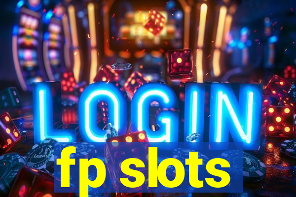 fp slots